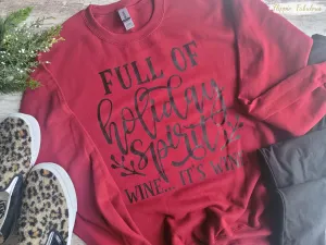 Full Of Holiday Spirit/Wine...It's Wine Handmade Womens Crewneck Sweatshirt